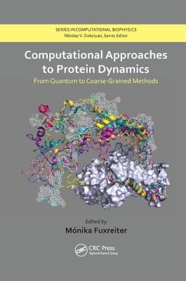 Computational Approaches to Protein Dynamics: From Quantum to Coarse-Grained Methods - Fuxreiter, Monika (Editor)