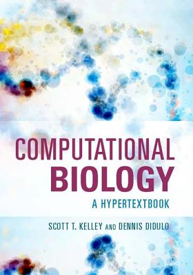 Computational Biology: A Hypertextbook - Kelley, Scott T, and Didulo, Dennis