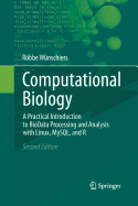 Computational Biology: A Practical Introduction to Biodata Processing and Analysis with Linux, MySQL, and R