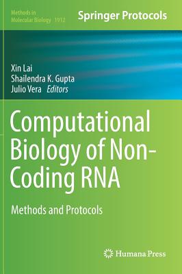 Computational Biology of Non-Coding RNA: Methods and Protocols - Lai, Xin (Editor), and Gupta, Shailendra K (Editor), and Vera, Julio (Editor)