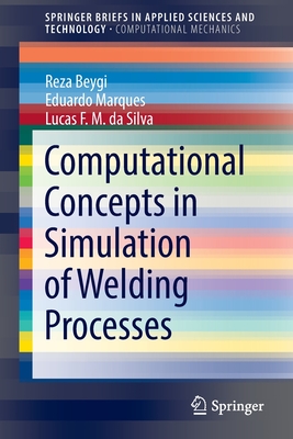 Computational Concepts in Simulation of Welding Processes - Beygi, Reza, and Marques, Eduardo, and da Silva, Lucas F.M.