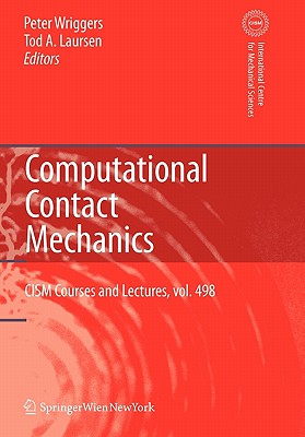 Computational Contact Mechanics - Wriggers, Peter (Editor), and Laursen, Tod A. (Editor)