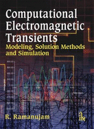 Computational Electromagnetic Transients: Modeling, Solution Methods and Simulation