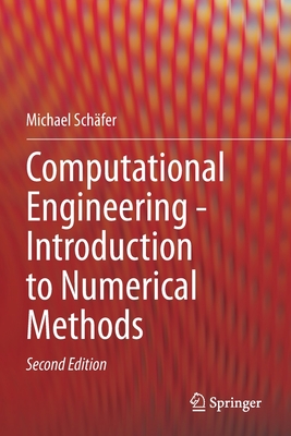 Computational Engineering - Introduction to Numerical Methods - Schfer, Michael