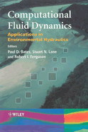 Computational Fluid Dynamics: Applications in Environmental Hydraulics