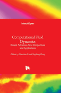 Computational Fluid Dynamics: Recent Advances, New Perspectives and Applications