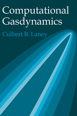 Computational Gasdynamics - Laney, Culbert B