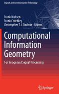 Computational Information Geometry: For Image and Signal Processing