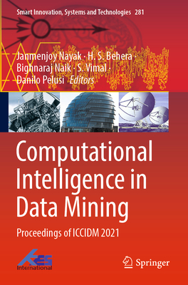 Computational Intelligence in Data Mining: Proceedings of ICCIDM 2021 - Nayak, Janmenjoy (Editor), and Behera, H.S. (Editor), and Naik, Bighnaraj (Editor)