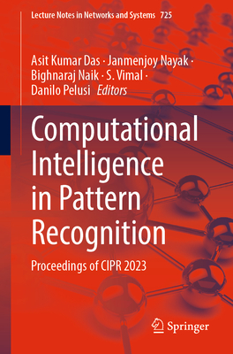 Computational Intelligence in Pattern Recognition: Proceedings of CIPR 2023 - Das, Asit Kumar (Editor), and Nayak, Janmenjoy (Editor), and Naik, Bighnaraj (Editor)