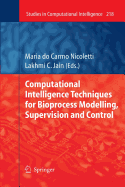 Computational Intelligence Techniques for Bioprocess Modelling, Supervision and Control