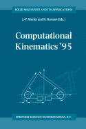 Computational Kinematics '95: Proceedings of the Second Workshop on Computational Kinematics, Held in Sophia Antipolis, France, September 4-6, 1995