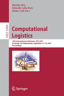 Computational Logistics: 12th International Conference, ICCL 2021, Enschede, The Netherlands, September 27-29, 2021, Proceedings