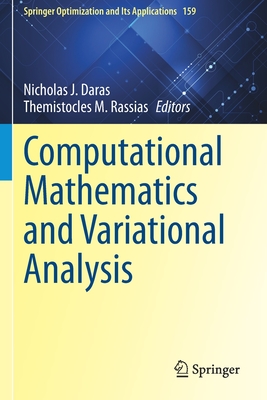 Computational Mathematics and Variational Analysis - Daras, Nicholas J (Editor), and Rassias, Themistocles M (Editor)