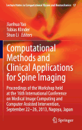 Computational Methods and Clinical Applications for Spine Imaging: Proceedings of the Workshop Held at the 16th International Conference on Medical Image Computing and Computer Assisted Intervention, September 22-26, 2013, Nagoya, Japan