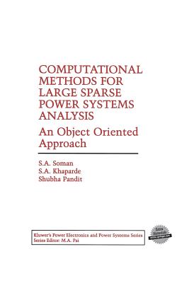 Computational Methods for Large Sparse Power Systems Analysis: An Object Oriented Approach - Soman, S a, and Khaparde, S a, and Pandit, Shubha