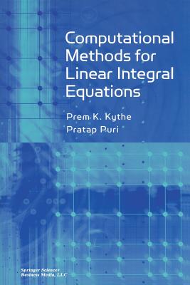 Computational Methods for Linear Integral Equations - Kythe, Prem, and Puri, Pratap