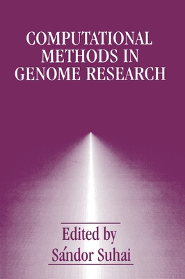 Computational Methods in Genome Research - Suhai, Sandor (Editor), and International Symposium on Computational Methods in Genome Research