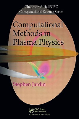 Computational Methods in Plasma Physics - Jardin, Stephen