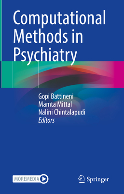 Computational Methods in Psychiatry - Battineni, Gopi (Editor), and Mittal, Mamta (Editor), and Chintalapudi, Nalini (Editor)