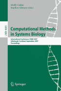 Computational Methods in Systems Biology: International Conference Cmsb 2007, Edinburgh, Scotland, September 20-21, 2007, Proceedings