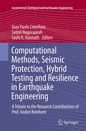 Computational Methods, Seismic Protection, Hybrid Testing and Resilience in Earthquake Engineering: A Tribute to the Research Contributions of Prof. Andrei Reinhorn