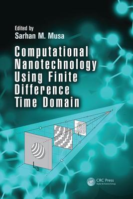 Computational Nanotechnology Using Finite Difference Time Domain - Musa, Sarhan M. (Editor)