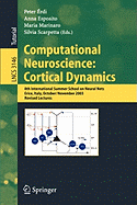 Computational Neuroscience: Cortical Dynamics: 8th International Summer School on Neural Nets, Erice, Italy, October 31 - November 6, 2003 Revised Lectures