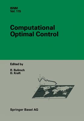 Computational Optimal Control - Bulirsch, Roland (Editor), and Kraft, Dieter (Editor)