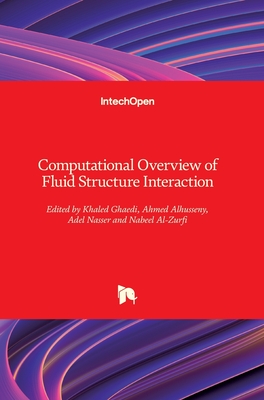 Computational Overview of Fluid Structure Interaction - Ghaedi, Khaled (Editor), and Alhusseny, Ahmed (Editor), and Nasser, Adel (Editor)