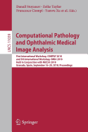 Computational Pathology and Ophthalmic Medical Image Analysis: First International Workshop, Compay 2018, and 5th International Workshop, Omia 2018, Held in Conjunction with Miccai 2018, Granada, Spain, September 16 - 20, 2018, Proceedings
