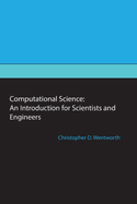 Computational Science: An Introduction for Scientists and Engineers