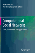 Computational Social Networks: Tools, Perspectives and Applications - Abraham, Ajith (Editor), and Hassanien, Aboul-Ella (Editor)