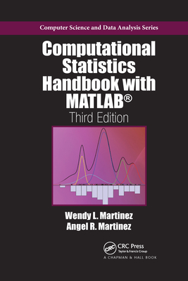 Computational Statistics Handbook with MATLAB - Martinez, Wendy L, and Martinez, Angel R