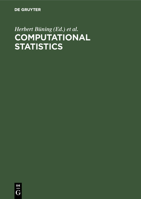 Computational Statistics: Wolfgang Wetzel Zur Vollendung Seines 60. Lebensjahres - Bning, Herbert (Editor), and Naeve, Peter (Editor)