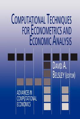 Computational Techniques for Econometrics and Economic Analysis - Belsley, D.A. (Editor)