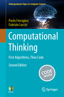 Computational Thinking: First Algorithms, Then Code - Ferragina, Paolo, and Luccio, Fabrizio