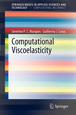 Computational Viscoelasticity - Marques, Severino P C, and Creus, Guillermo J