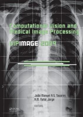 Computational Vision and Medical Image Processing: Vipimage 2009 - Tavares, Joo Manuel R S (Editor), and Jorge, R M Natal (Editor)