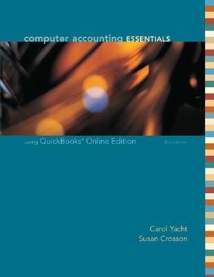 Computer Accounting Essentials: Using QuickBooks Online Edition - Yacht, Carol, and Crosson, Susan V
