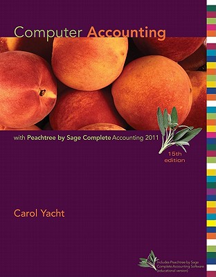 Computer Accounting with Peachtree by Sage Complete Accounting 2011 - Yacht, Carol, and Peachtree Software