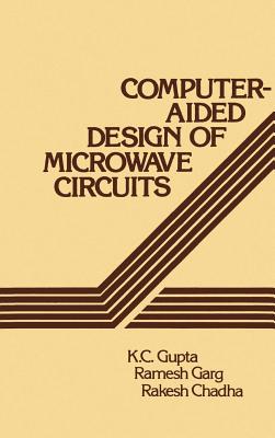 Computer-Aided Design of Microwave Circuits - Gupta, K C, M.E., PH.D. (Preface by), and Chadha, Rakesh (Preface by)