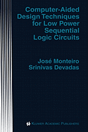 Computer-Aided Design Techniques for Low Power Sequential Logic Circuits