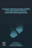 Computer Aided Drug Design (Cadd): From Ligand-Based Methods to Structure-Based Approaches
