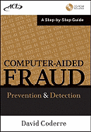 Computer Aided Fraud Prevention and Detection: A Step by Step Guide
