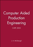 Computer Aided Production Engineering: Cape 2003