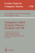 Computer Aided Systems Theory - Eurocast'99: A Selection of Papers from the 7th International Workshop on Computer Aided Systems Theory Vienna, Austria, September 29 - October 2, 1999 Proceedings