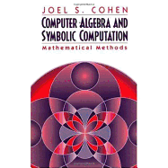 Computer Algebra and Symbolic Computation: Mathematical Methods Volume 2