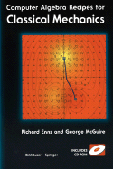 Computer Algebra Recipes for Classical Mechanics - Enns, Richard H, and McGuire, George C