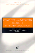 Computer and Network Security in Higher Education